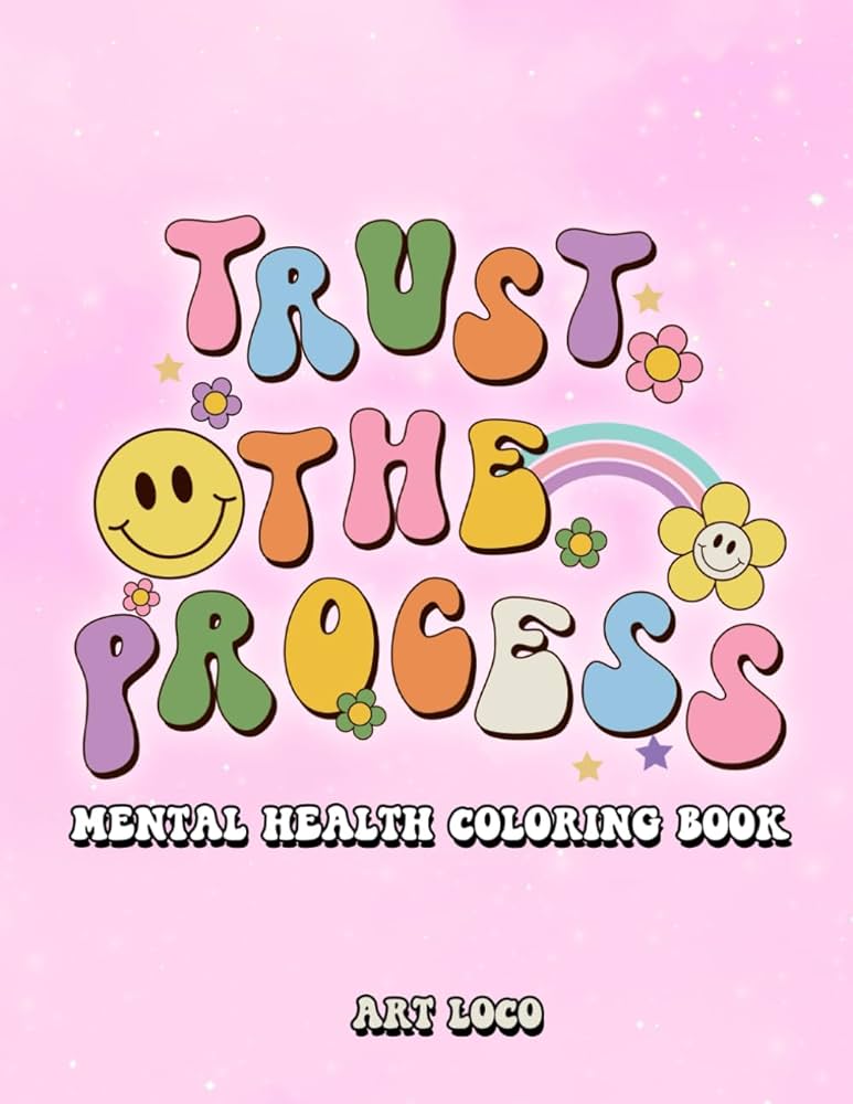 Trust the process yk mental health coloring book cute and retro illustrations for adults and teenagers anxiety relief mental health gifts for women art loco books