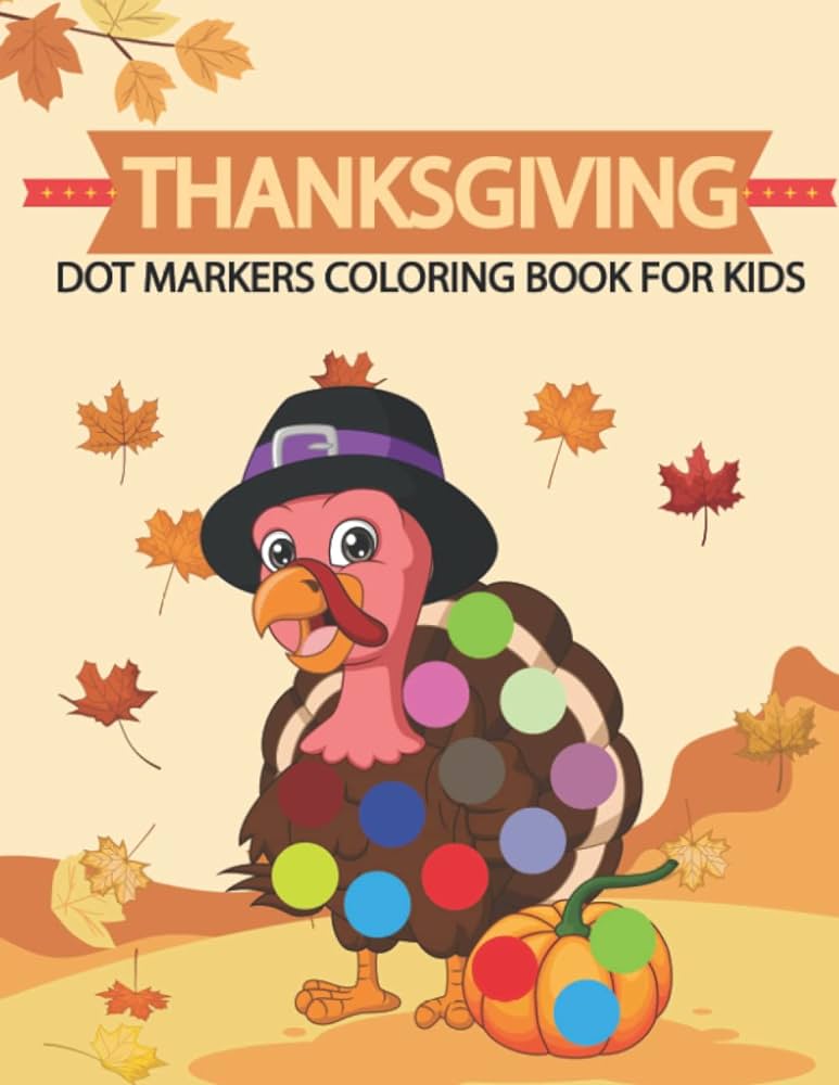 Thanksgiving dot markers loring book for kids amazing fun and super cute with do a dots paint creative art loring and activity pages with autumn turkey and more for