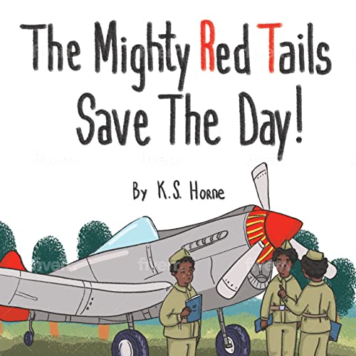 The mighty red tails save the day the story of the tuskegee airmen black history for kids