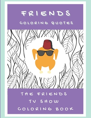 Friends coloring quotes the friends tv show coloring book paperback the reading bug