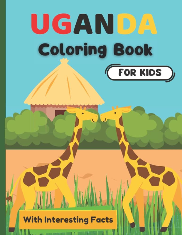 Uganda coloring book for kids with interesting facts by publishing grant