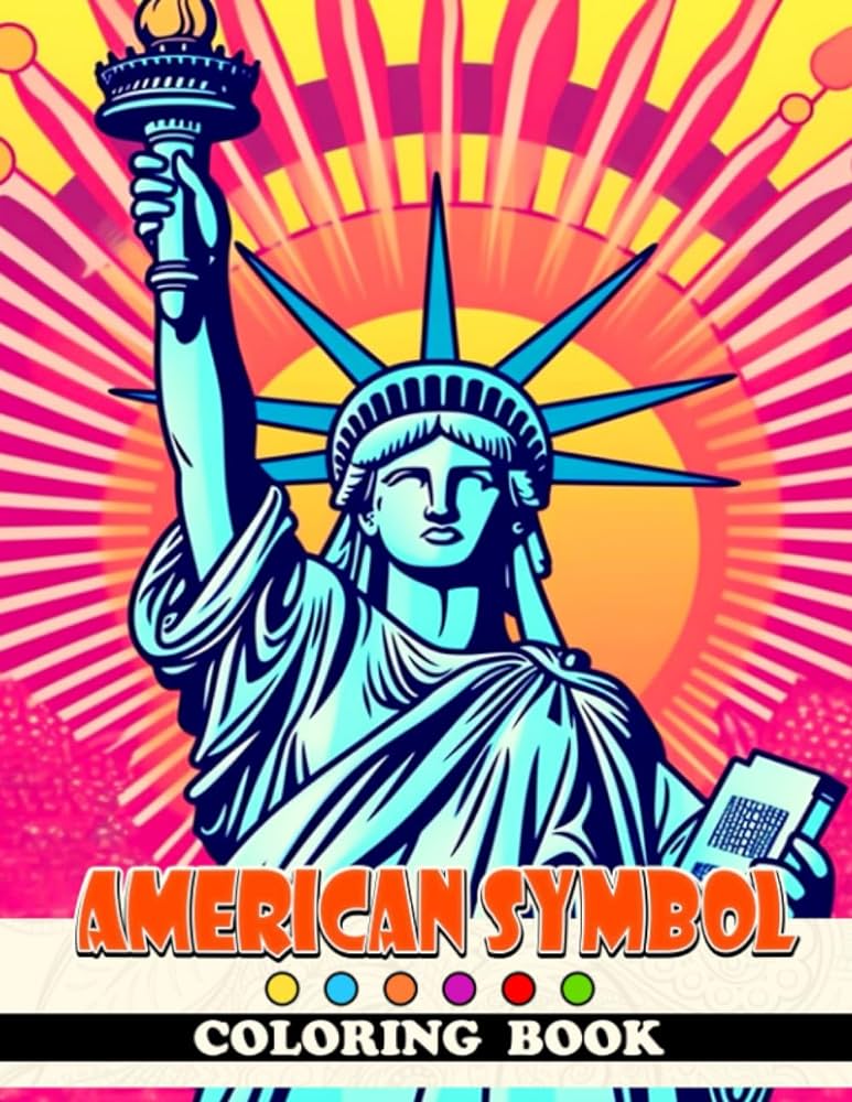 American symbol coloring book amazing coloring pages featuring american flag white house us capitol statue of liberty bald eagle and more for kids to have fun relax kline hermione