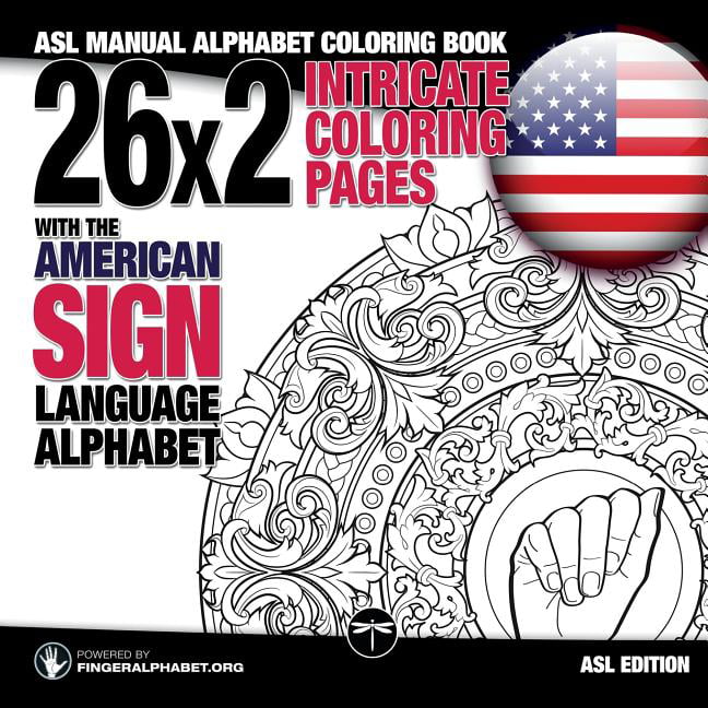 Sign language coloring books x intricate coloring pages with the american sign language alphabet asl manual alphabet coloring book paperbacklarge print