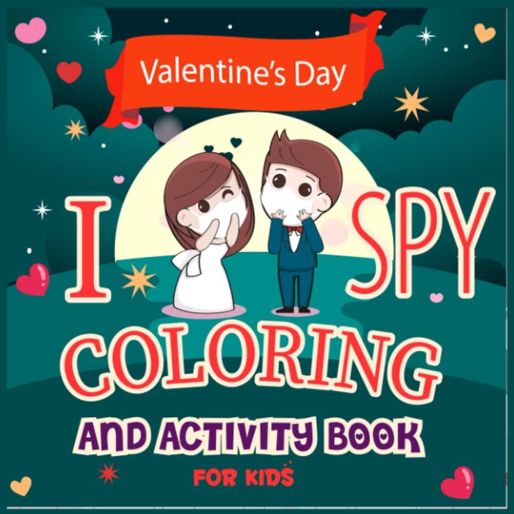 Valentines day i spy activity and coloring book for kids a fun activity and coloring valentines day alphabet letter learnfor kids boys girls toddlers children preschooler ages