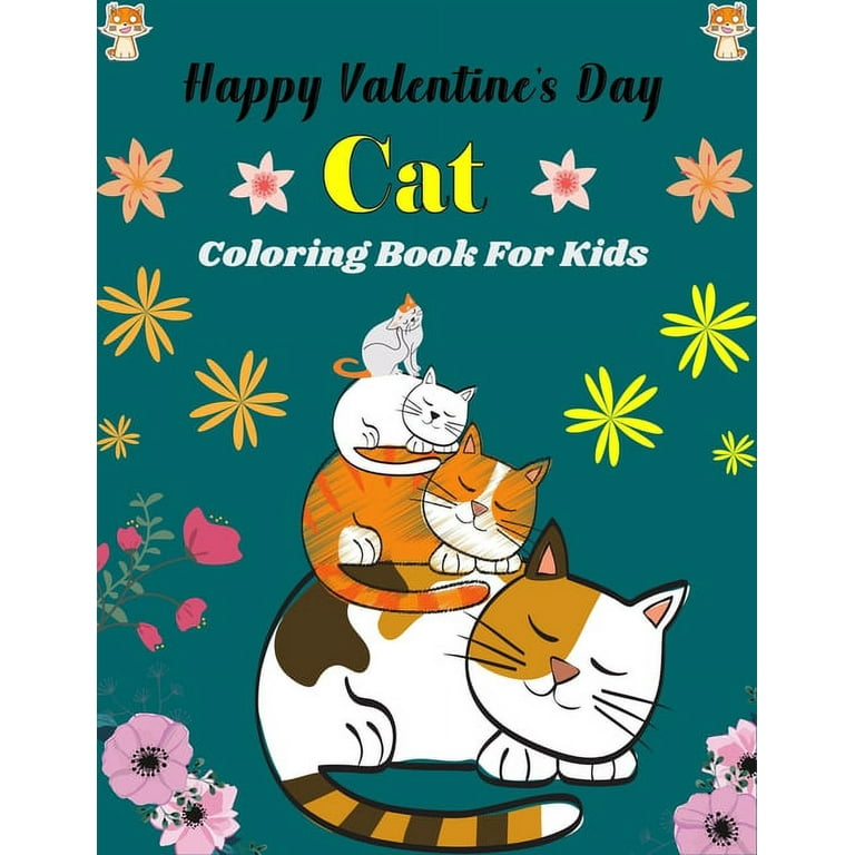 Happy valentines day cat coloring book for kids fun kids coloring book featuring with funny cute and realistic cat lovely gifts for childrens paperback