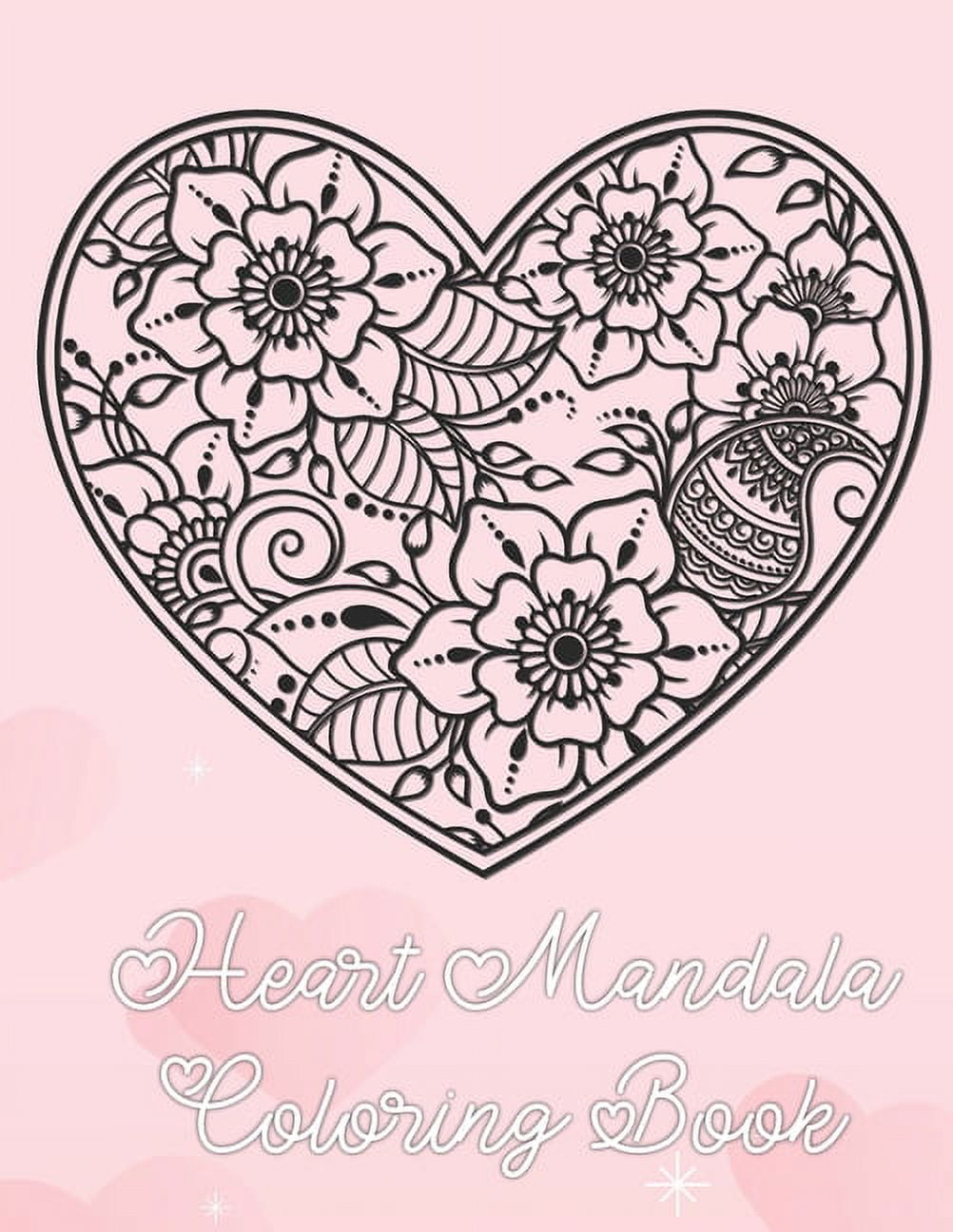 Heart mandala coloring book romantic mandalas in heart designs and always a great love quote on every page a valentines day coloring book paperback