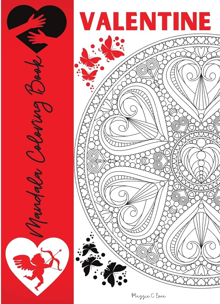 Valentine mandala coloring book valentines day coloring pages for teens and adults romantic mandalas with roses hearts and love words love is everywhere maggie c love books