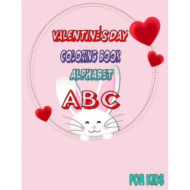 Valentines day coloring book alphabet abc for kids a collection of fun and easy happy valentines day quotes i love you coloring pages for kids activity book toddlers and preschool xinch and