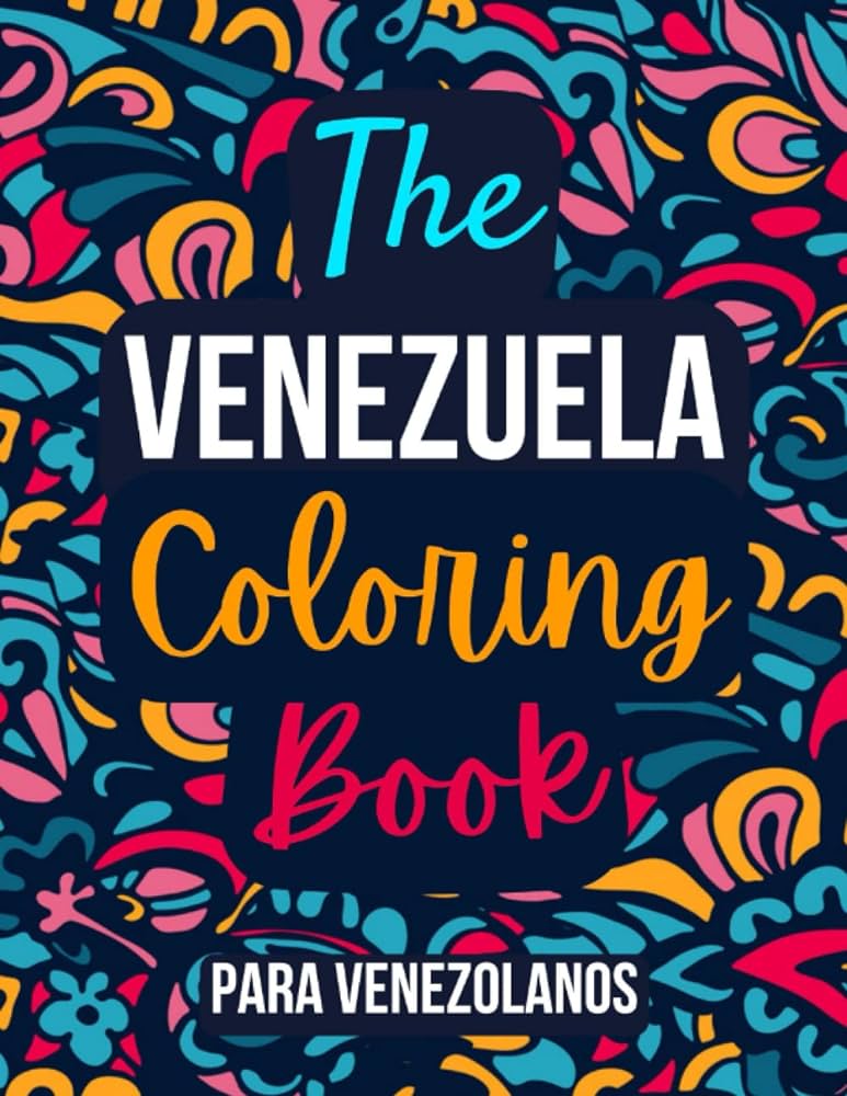 The venezuela coloring book para venezolanos