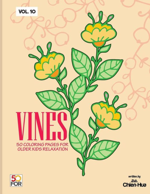 Vines coloring pages for older kids relaxation vol by chien hua sih paperback barnes noble