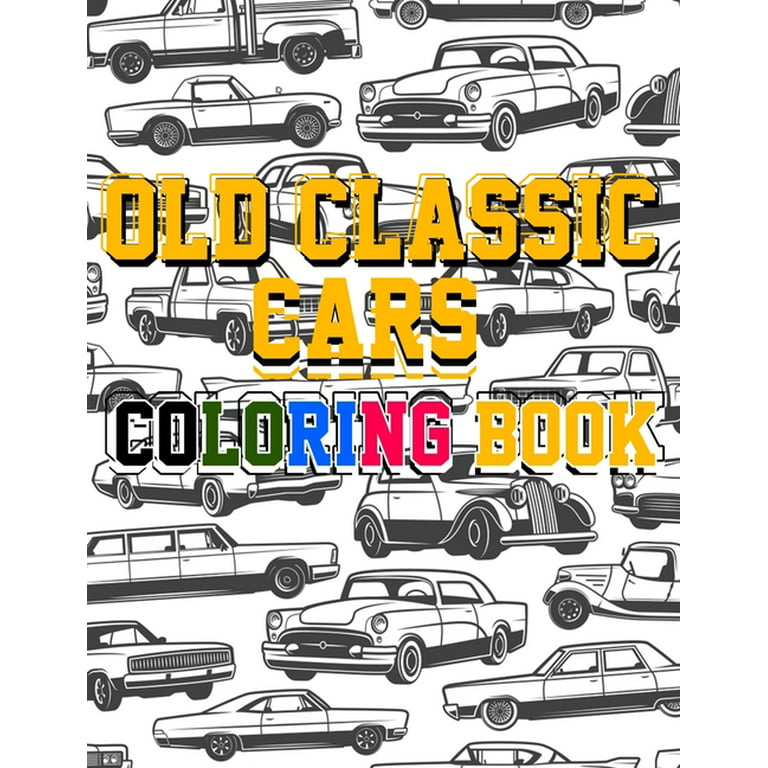 Old classic cars coloring book a remended and beautiful coloring book for old cars lover for kids and adults dover history coloring book iconic cars with their names paperback