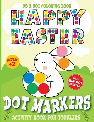 Do a dot coloring book happy easter dot markers activity book for toddler ages dot dauber activity book for year old kids cute easter big dot p paperback the doylestown bookshop