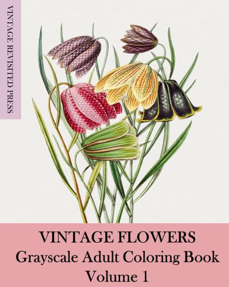 Vintage flowers grayscale adult coloring book volume color and create your own frameable botanical artwork vintage revisited press books