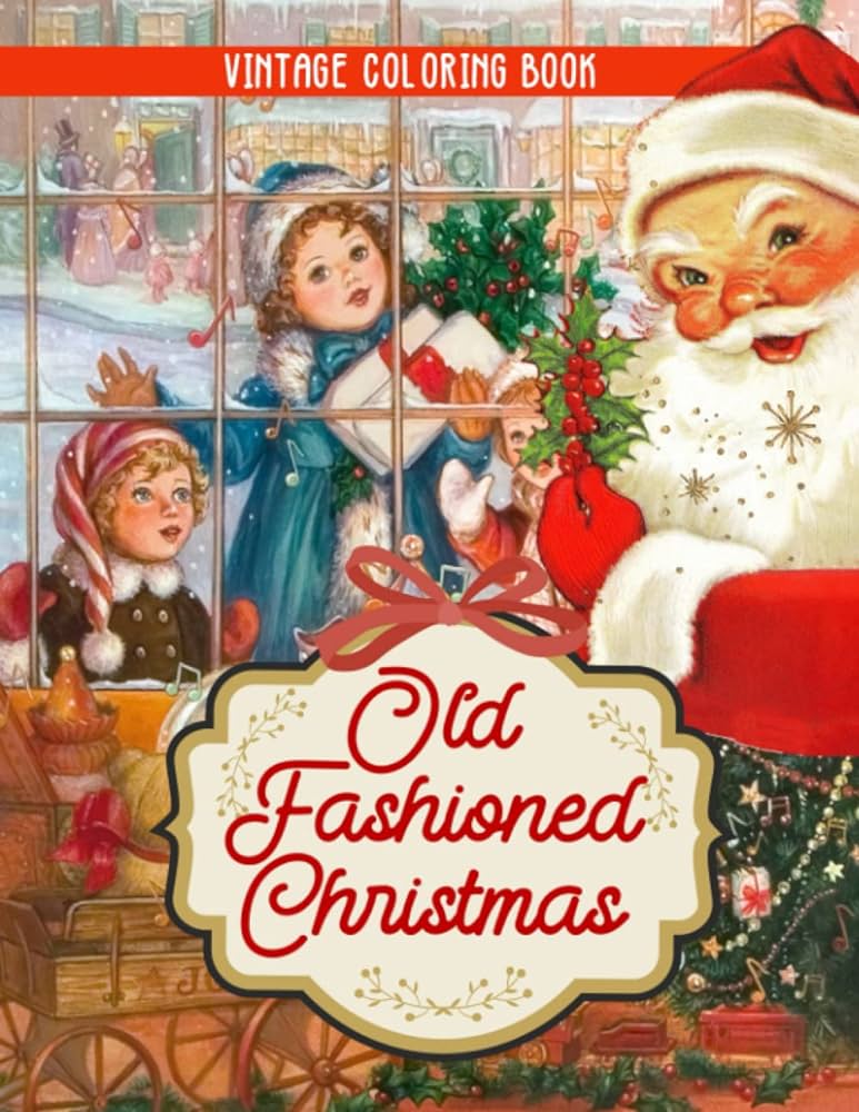 The old fashioned christmas coloring book coloring book for adults men women to stress relief with illustrations great gift for mom dad have christmas birthday moment xmass books