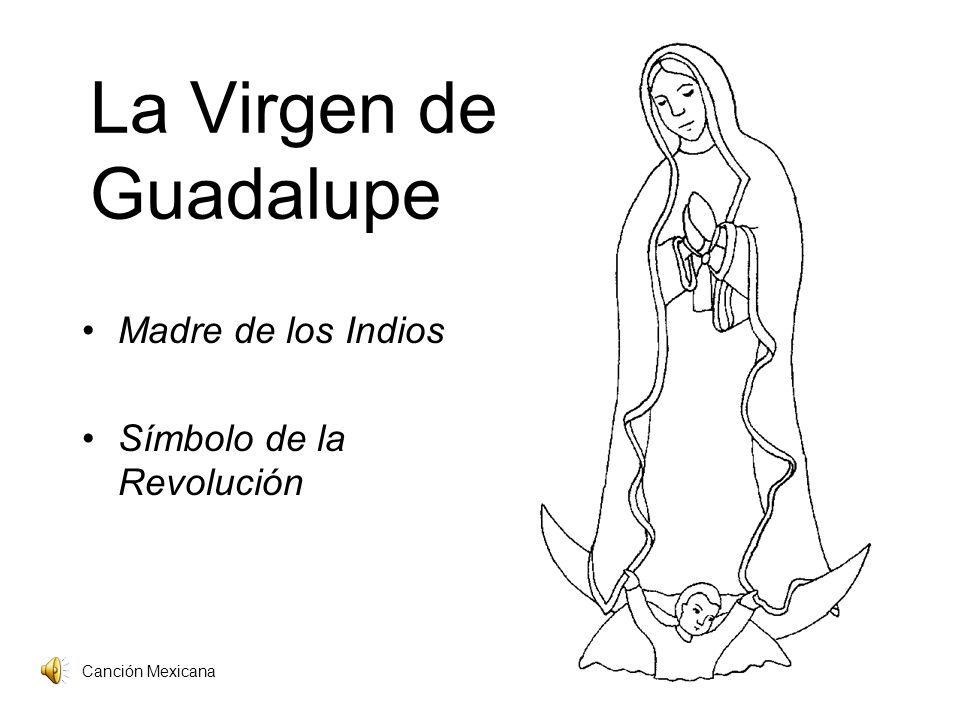 La virgen de guadalupe madre de los indios sãmbolo de la revoluciãn canciãn mexicana