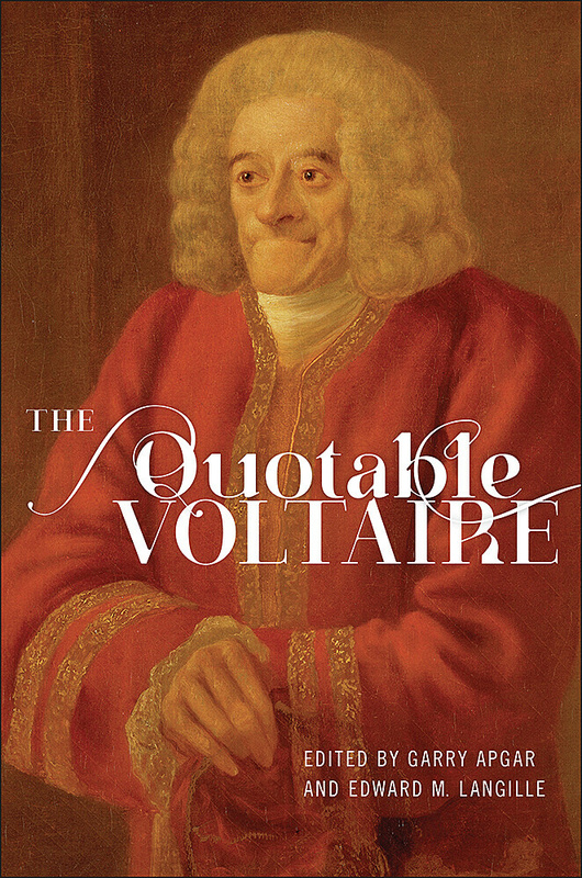 Ubc press the quotable voltaire edited by garry apgar and edward m langille edited by garry apgar and edward m langilleby franãois