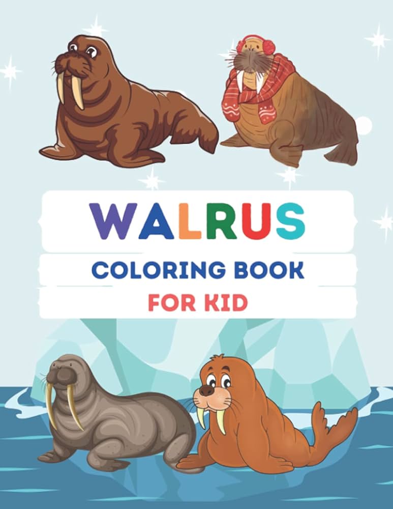 Walrus coloring book for kids walrus coloring book for kids with fun easy and relaxing boss pany mdu books