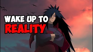 Wake up to reality uchiha madara words on reality