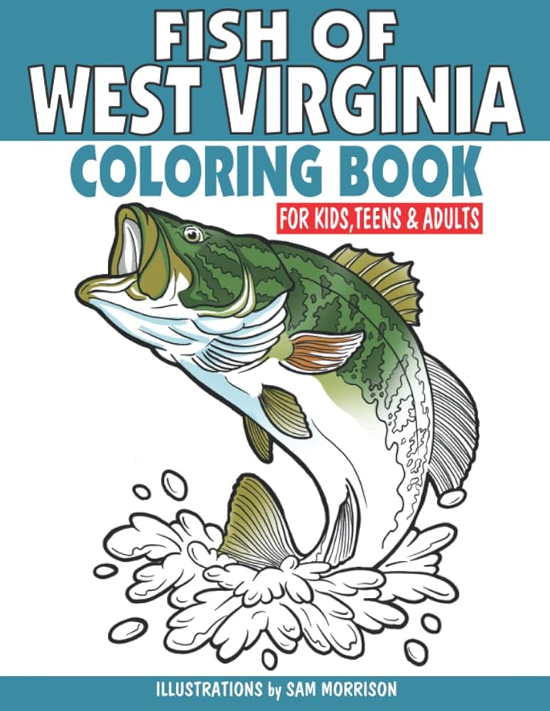 Fish of west virginia coloring book for kids teens adults a collection of popular freshwater fish to color morrison sam books