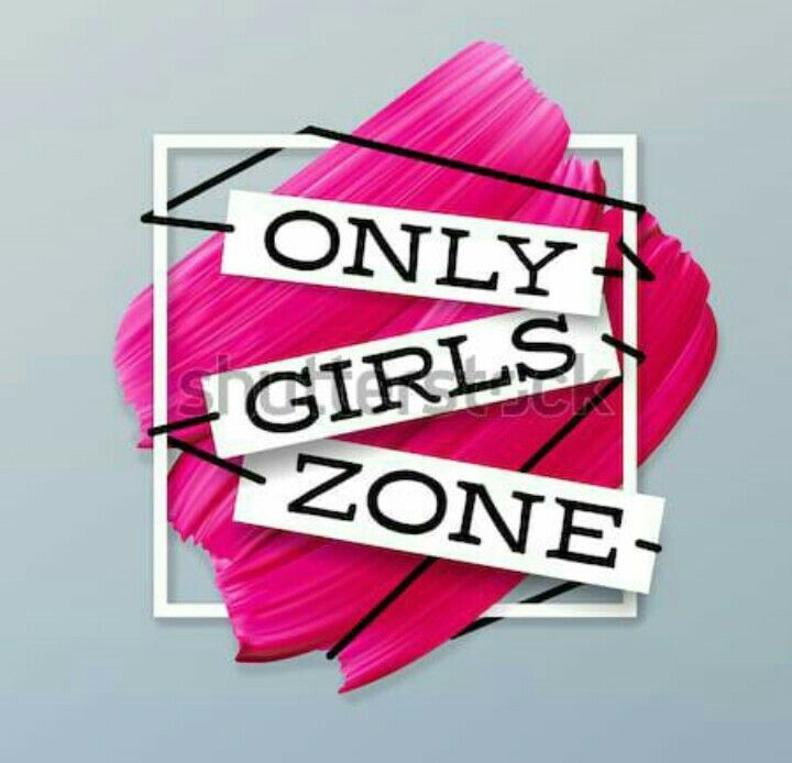 Only girls. Zone girl. Only for girls. Only girls картинки.