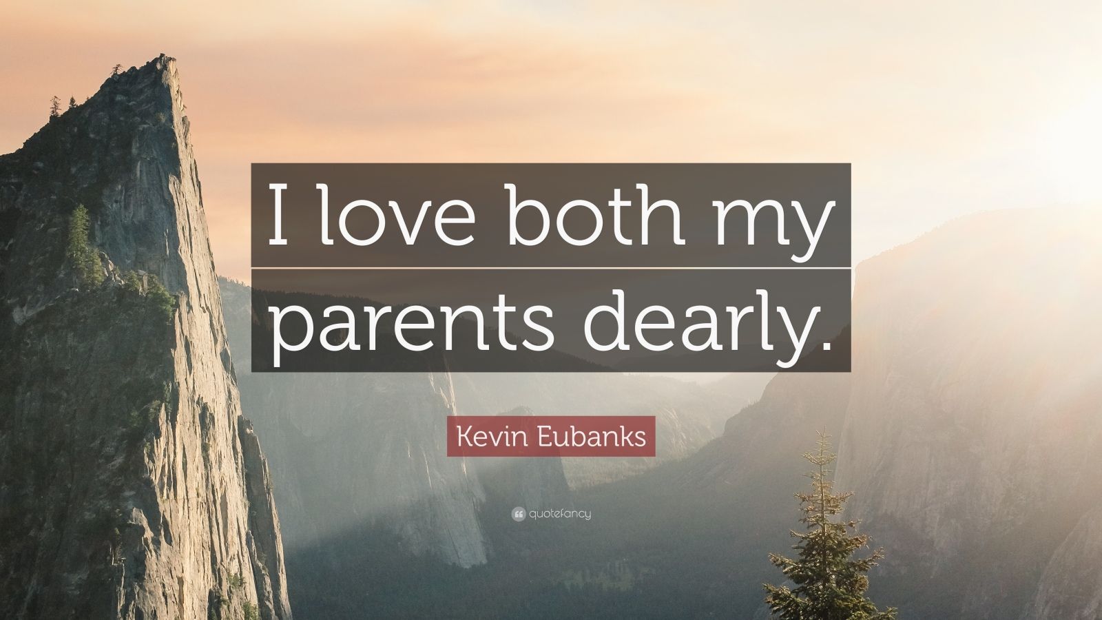 Kevin eubanks quote âi love both my parents dearlyâ