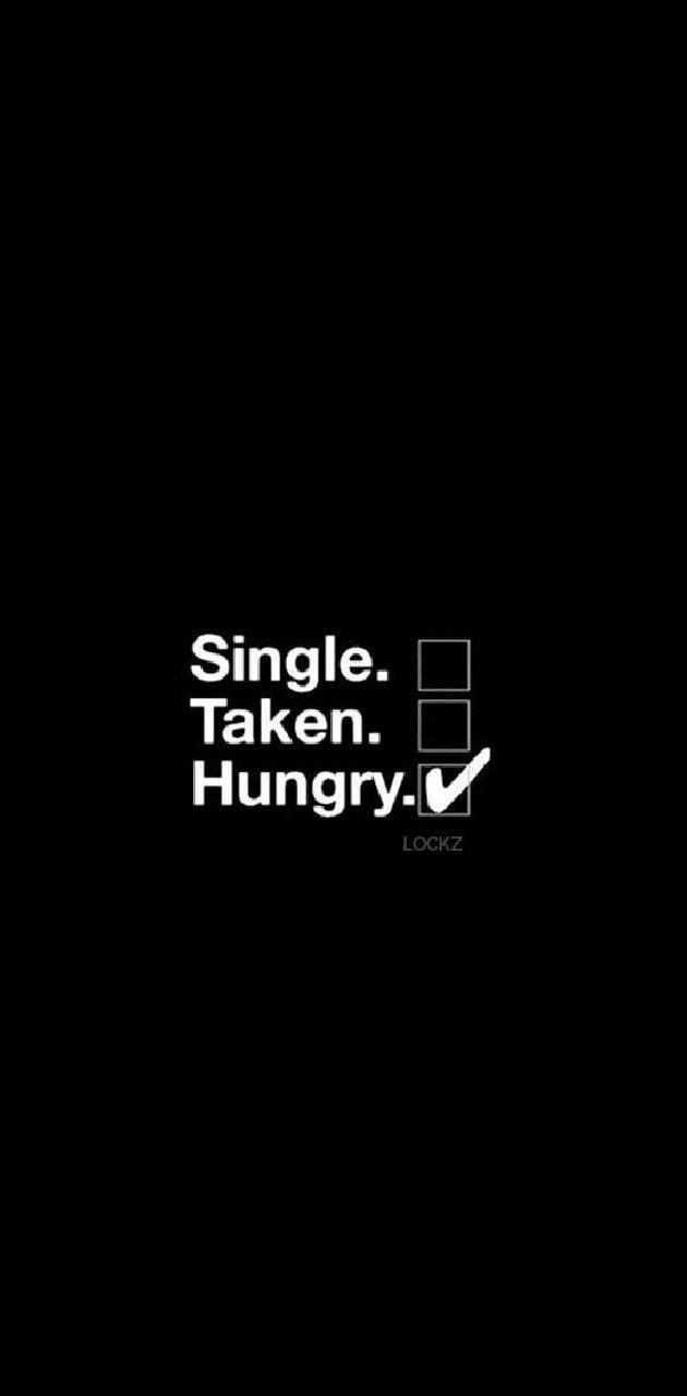 Single taken hungry wallpaper by iloveunicor