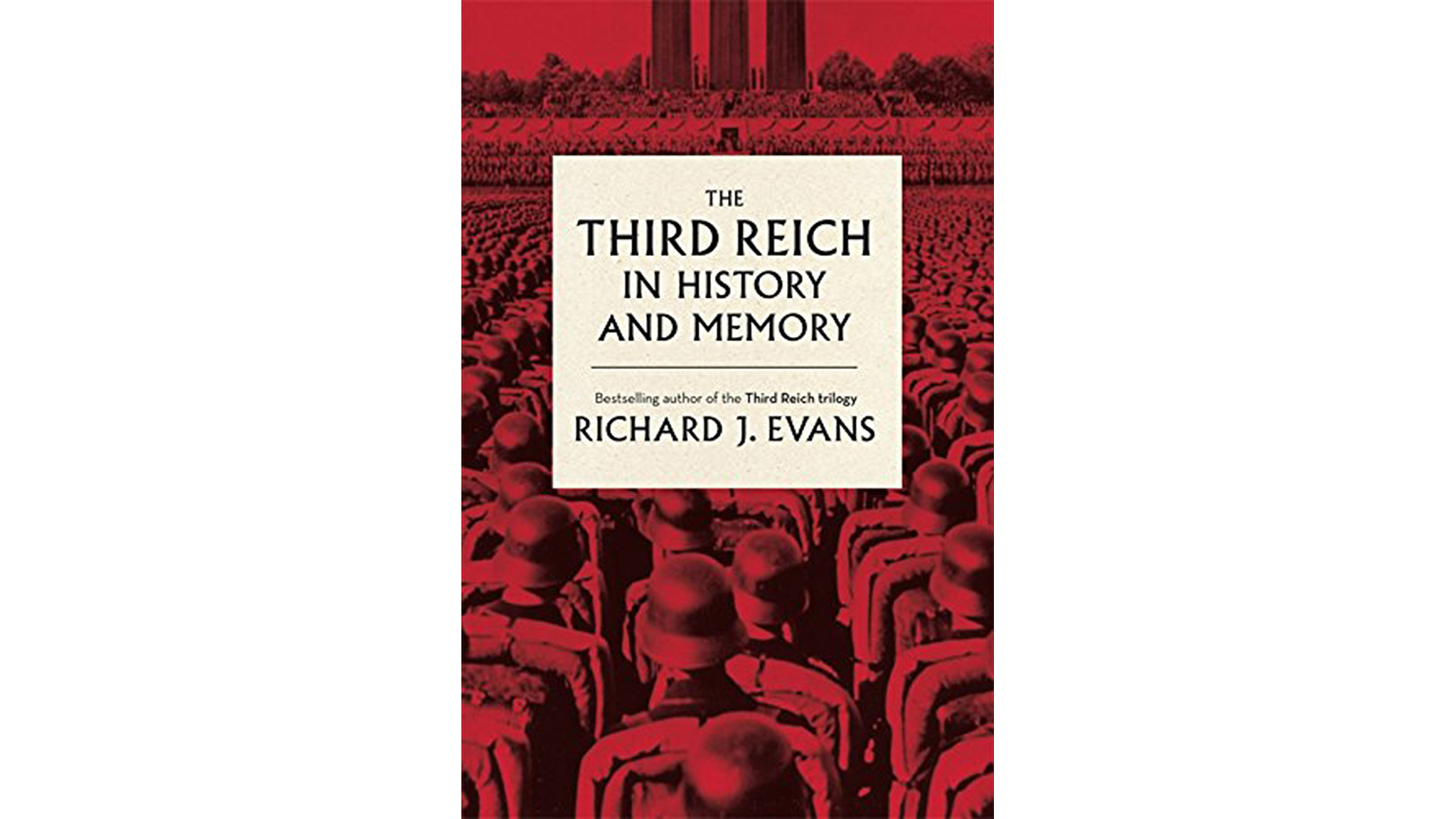 The third reich in history and memory by richard j evans financial times