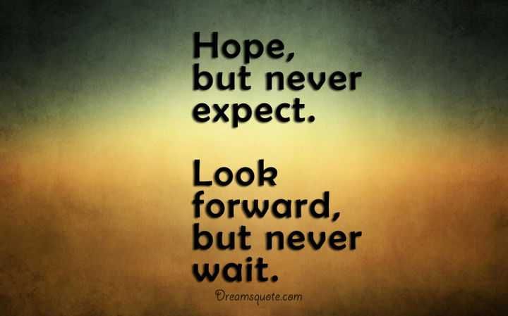 Positive thoughts of the day never expect never wait thoughts on life quotes inspirational quotes hd great inspirational quotes wisdom quotes images
