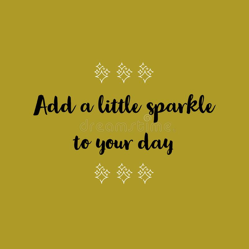 Add a little sparkle to your day motivational quote abstract background positive thoughts graphic design illustration wallpaper stock illustration