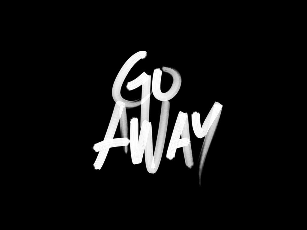 Go away wallpapers