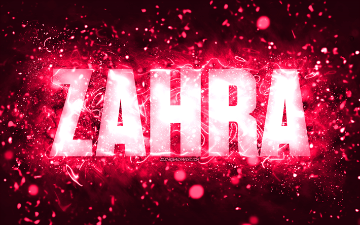 Download wallpapers happy birthday zahra k pink neon lights zahra name creative zahra happy birthday zahra birthday popular american female names picture with zahra name zahra for desktop free pictures for desktop