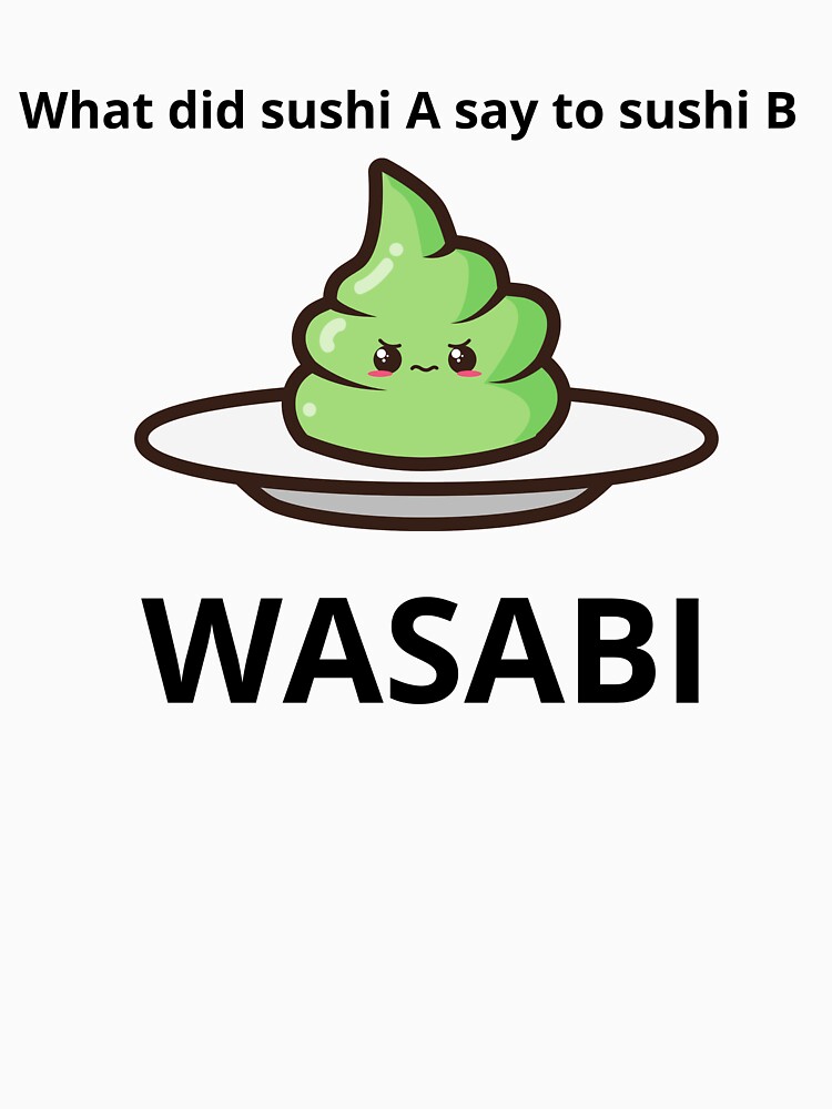 What did sushi a say to sushi b wasabi joke essential t