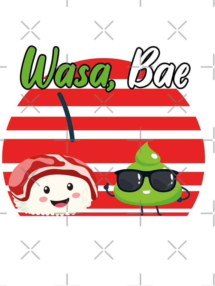 Sushi wasa bae funny wasabi joke foodies gift idea kids t