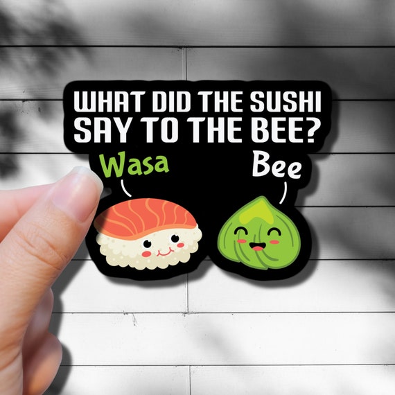 What did sushi say to bee wasabee waterproof sticker laptop decal