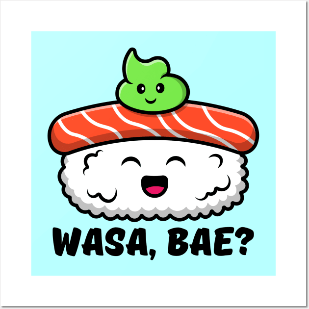 Wasa bae sushi wasabi pun