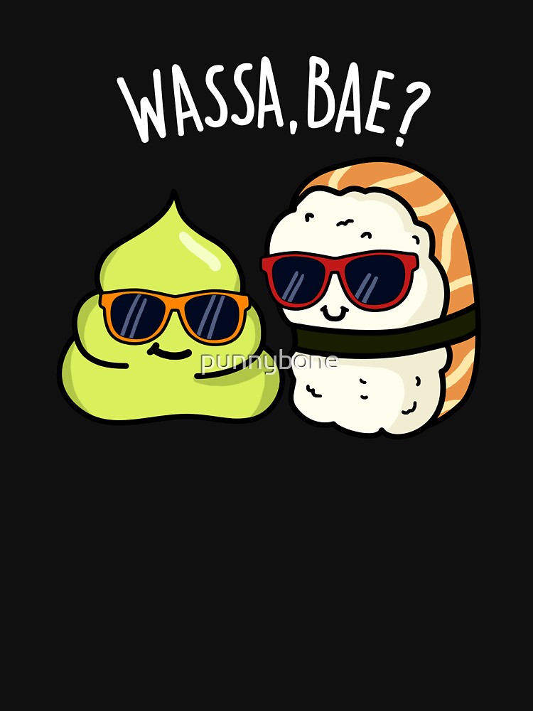 Wassa bae funny wasabi puns dark bg essential t