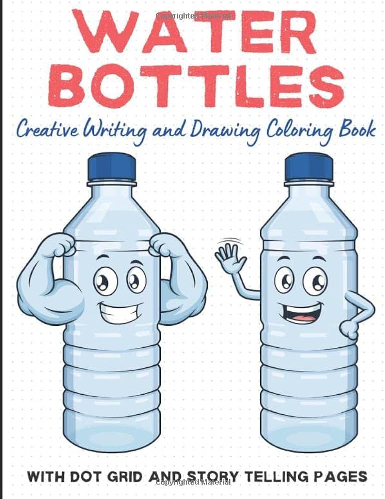 Water bottles creative writing and drawing coloring book with dot grid and story telling pages fun activity and color books for kids and adults of with cartoons lined writing and story