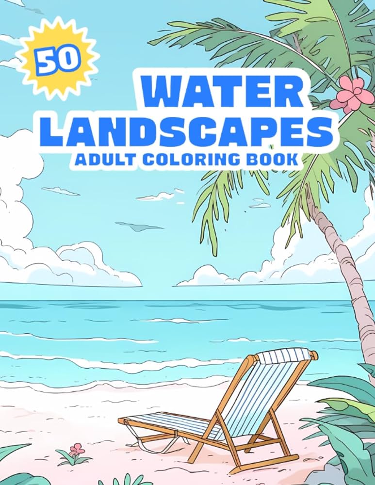 Water landscapes adult coloring book amazing coloring pages for relaxation mindfulness and stress relief featuring ocean sea lake river and waterfall scenery slice activity books