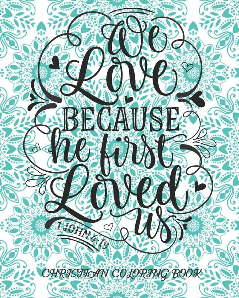 We love because he first loved us john christian coloring book coloring book