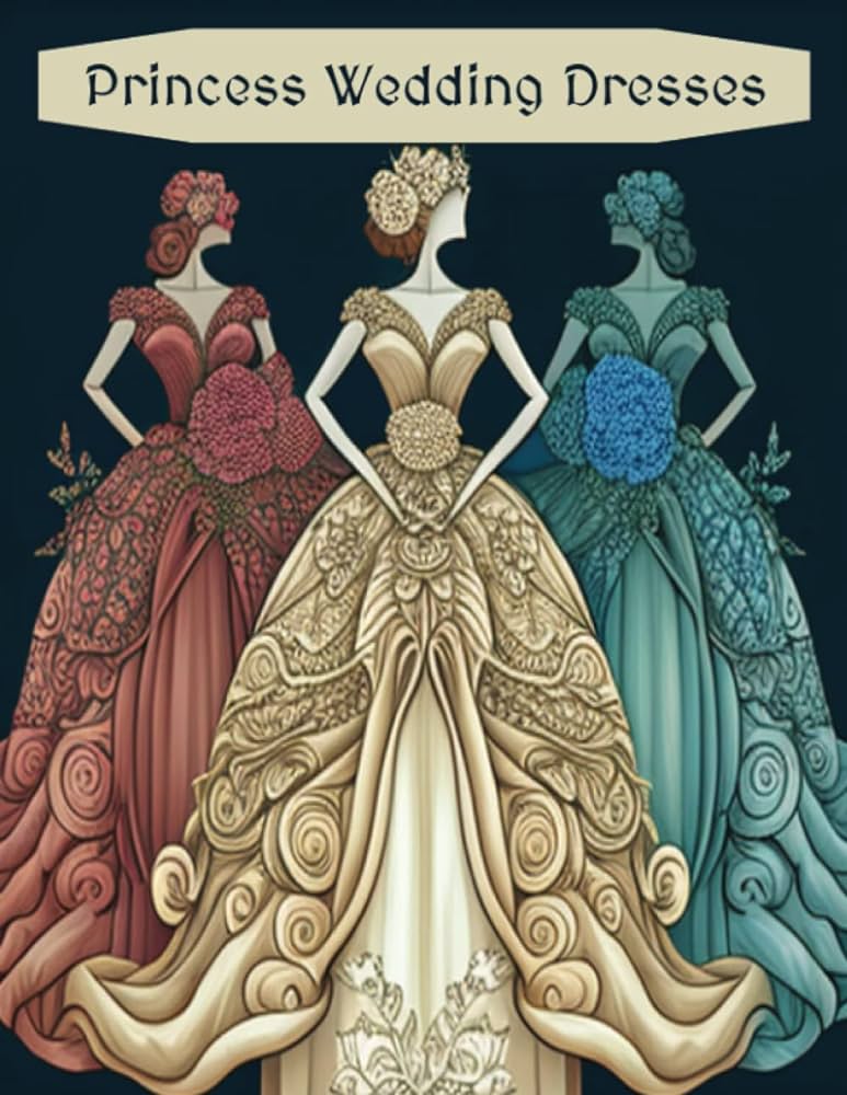 Princess wedding dress coloring book over pages of beautiful elegant dresses for adults to color kashton jalia books