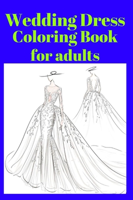 Wedding dress coloring book for adults paperback quail ridge books