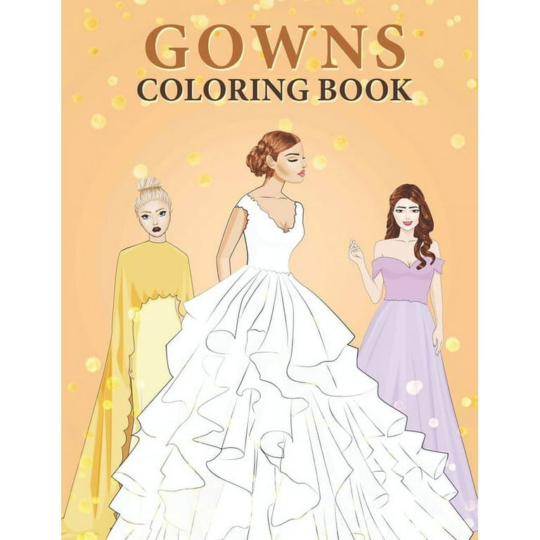 Gowns coloring book an adult coloring pages with beautiful and relaxing gowns and weddings dresses