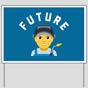 Emoji future welder yard sign