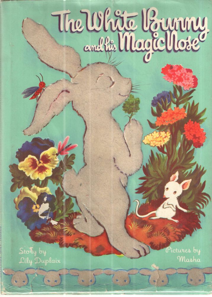 The white bunny and his magic nose lily duplaix first edition