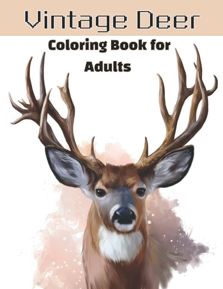 Vintage deer coloring book for adults an adult coloring book for relaxing calming stress relieving designs pages noble isaac books