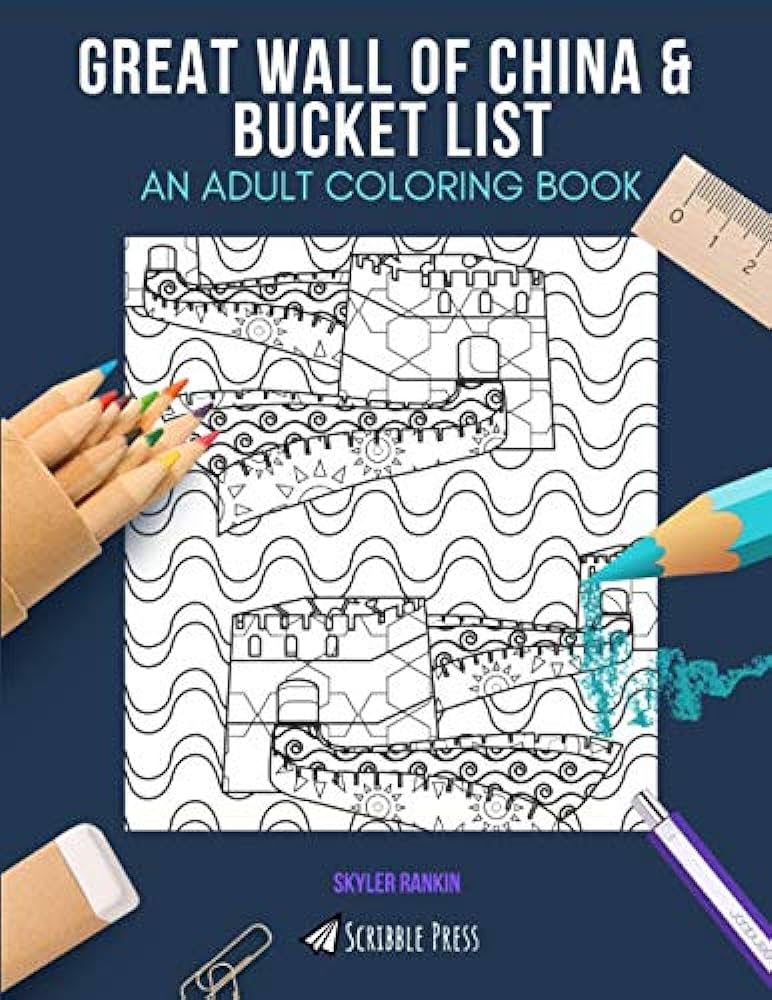 Great wall of china bucket list an adult coloring book an awesome coloring book for adults rankin skyler books