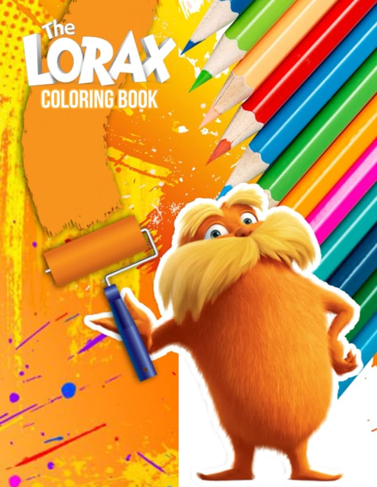 The lãrã x coloring book a fabulous coloring book for fans of all ages with several images of the lorax one of the best ways to relax and enjoy coloring fun marchetti