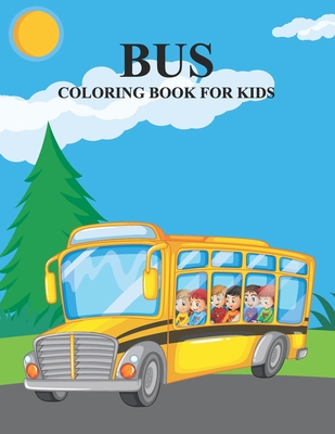 Bus coloring book for kids an kids coloring book with fun easy and relaxing coloring pages bus inspired scenes paperback quail ridge books
