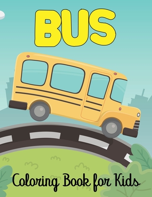 Bus coloring book for kids school bus coloring book fun easy relaxing coloring book for kids and adults