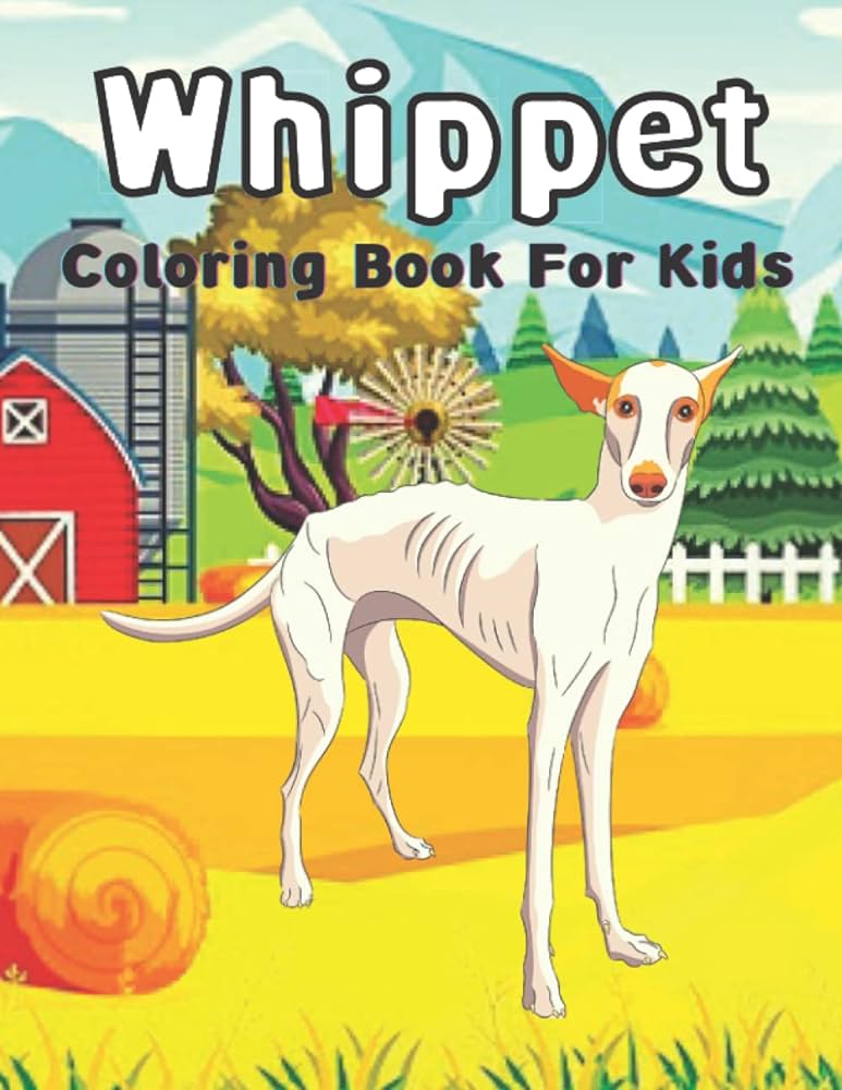 Whippet coloring book for kids cute whippet coloring books unique designs for all ages kids toddlers teens and preschool by piyala pamela